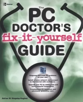 Image of The PC doctors fix-it-yourself guide by Adrian Kingsley-Hughes