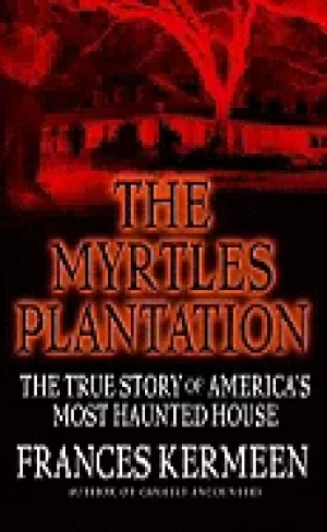 Image of myrtles plantation the true story of americas most haunted house