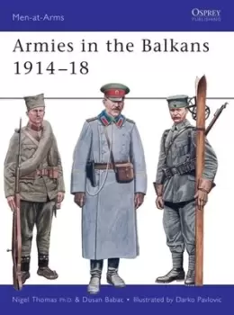 Image of Armies in the Balkans 1914-18 by Nigel Thomas