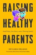 Image of raising healthy parents small steps less stress and a thriving family