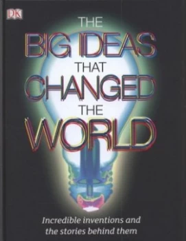 Image of The Big Ideas That Changed the World by Julie Ferris Hardback