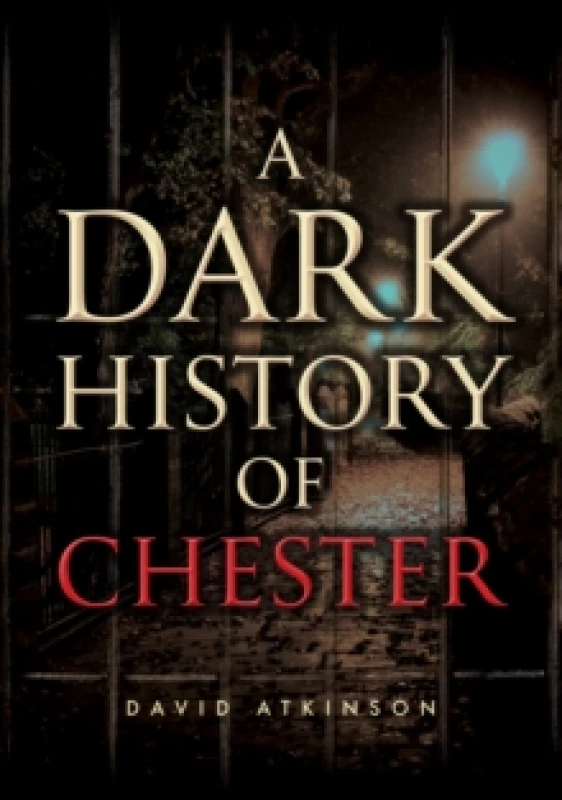 Image of A Dark History of Chester Paperback / softback