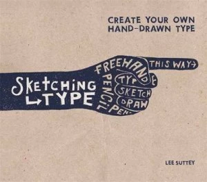 Image of Sketching Type by Lee Suttey Paperback