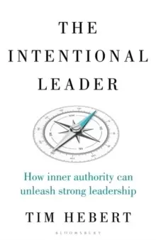 Image of The Intentional Leader : How Inner Authority Can Unleash Strong Leadership