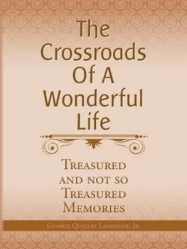 Image of The Crossroads of a Wonderful Life by George Quigley Langstaff Jr Paperback