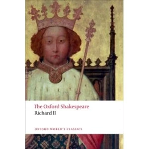 Image of Richard II: The Oxford Shakespeare by William Shakespeare (Paperback, 2011)