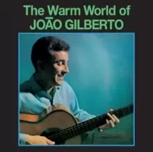 image of The Warm World of Joao Gilberto (Bonus Tracks Edition)