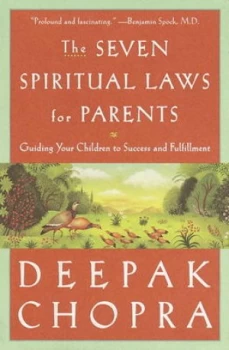 Image of The Seven Spiritual Laws for Parents by Deepak Chopra Book