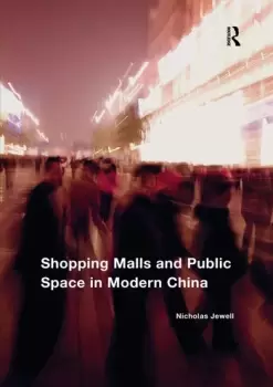 Image of Shopping Malls and Public Space in Modern China