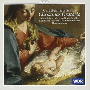 image of Carl Heinrich Graun - Christmas Oratorio/schmithusen/mertens (Max) CD