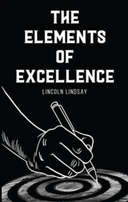 Image of The Elements of Excellence. Paperback. By Lincoln Lindsay Books