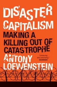 Image of Disaster Capitalism by Antony Loewenstein Book