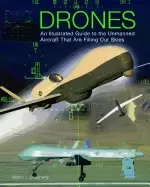 Image of drones an illustrated guide to the unmanned aircraft that are filling our s
