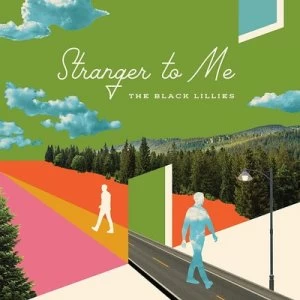 image of Stranger to Me by The Black Lillies CD Album