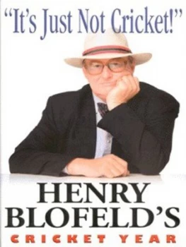 Image of Its Just Not Cricket by Henry Blofeld Hardback