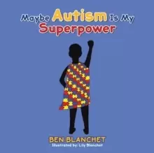 Image of Maybe Autism Is My Superpower