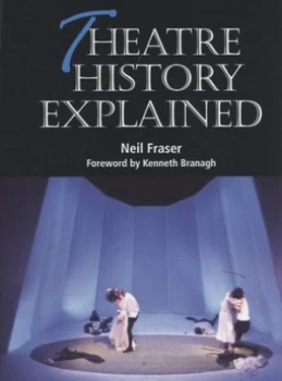 Image of Theatre History Explained by Neil Fraser Book