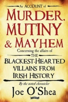 Image of An Account of Murder Mutiny and Mayhem by Joe Oshea Paperback