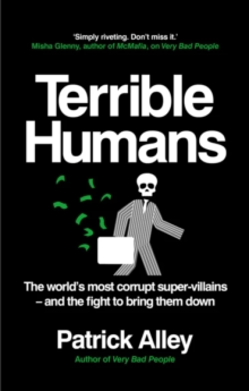 Image of Terrible Humans : The World's Most Corrupt Super-Villains And The Fight to Bring Them Down Paperback / softback