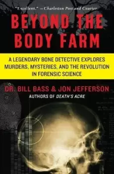 Image of Beyond the Body Farm by Dr Bill Bass