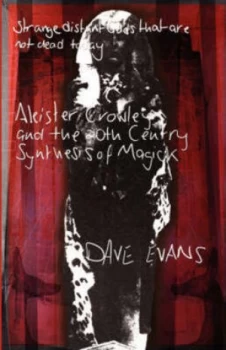 Image of Aleister Crowley and the 20th Century Synthesis of Magick by Dave Evans Paperback