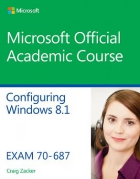 Image of Configuring Windows 8.1 Exam 70-687 by Craig Zacker Book