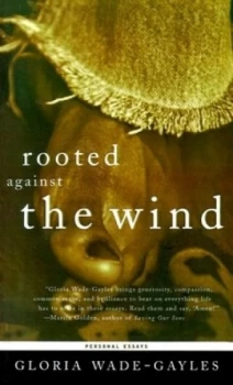 Image of Rooted against the Wind by Gloria Jean Wade-Gayles Paperback