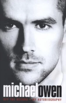 Image of Michael Owen by Michael Owen and Paul Hayward Hardback