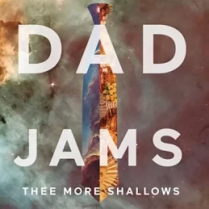 image of Dad Jams by Thee More Shallows CD Album