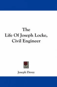 Image of The Life of Joseph Locke Civil Engineer by Joseph Devey Paperback