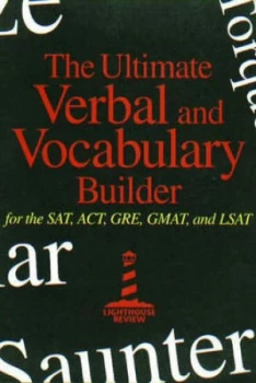 Image of The Ultimate Verbal and Vocabulary Builder for Sat Act Gre Gmat and Lsat by Lighthouse Review Inc Paperback