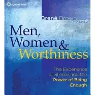 Image of men women and worthiness the experience of shame and the power of being eno