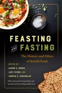 Image of Feasting and Fasting : The History and Ethics of Jewish Food