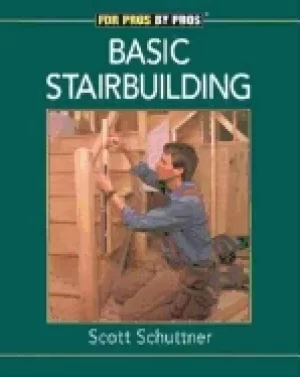 Image of basic stairbuilding for pros by pros