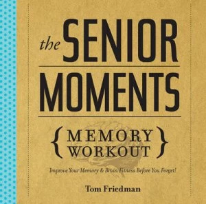 Image of Senior Moments Memory Workout the by Tom Friedman Paperback