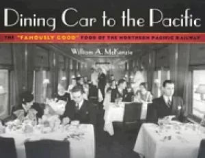 Image of dining car to the pacific the famously good food of the northern pacific ra