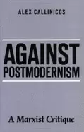 Image of against postmodernism a marxist critique