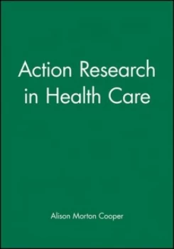 Image of Action Research in Healthcare by Alison Morton Cooper Book