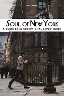 Image of Soul of New York : A Guide to 30 Exceptional Experiences