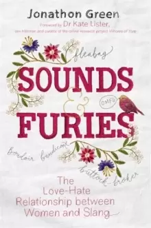 Image of Sounds & Furies : The Love-Hate Relationship between Women and Slang