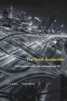 Image of The Great Acceleration : An Environmental History of the Anthropocene since 1945