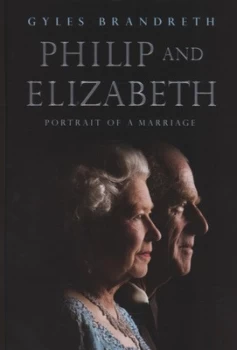 Image of Philip and Elizabeth by Gyles Daubeney Brandreth Hardback