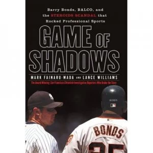 Image of Game of Shadows by Mark Fainaru-Wada and Lance Williams Book