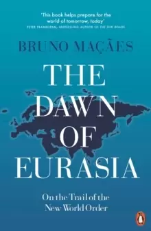 Image of The Dawn of Eurasia : On the Trail of the New World Order