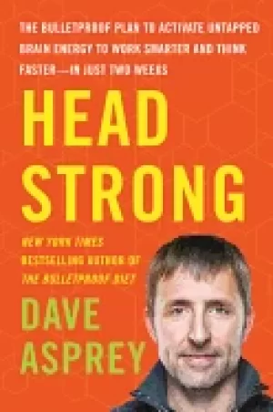 Image of head strong the bulletproof plan to activate untapped brain energy to work