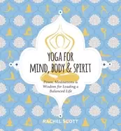 Image of yoga for mind body and spirit poses meditations and wisdom for leading a b
