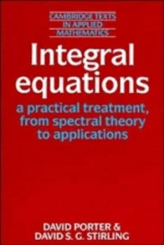 Image of Integral Equations a Practical Treatment from Spectral Theory to Applications by David Porter Book