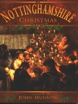 Image of A Nottinghamshire Christmas by John Hudson and Nottinghamshire Book