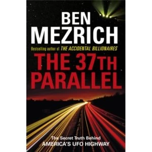 Image of The 37th Parallel : The Secret Truth Behind America's UFO Highway