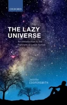 Image of The Lazy Universe : An Introduction to the Principle of Least Action